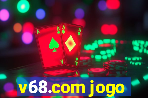 v68.com jogo